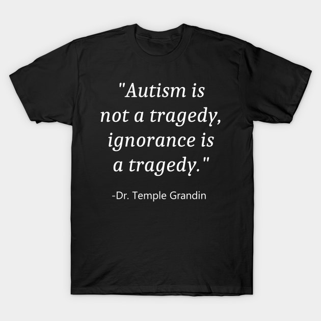 Quote For Autism Awareness T-Shirt by Fandie